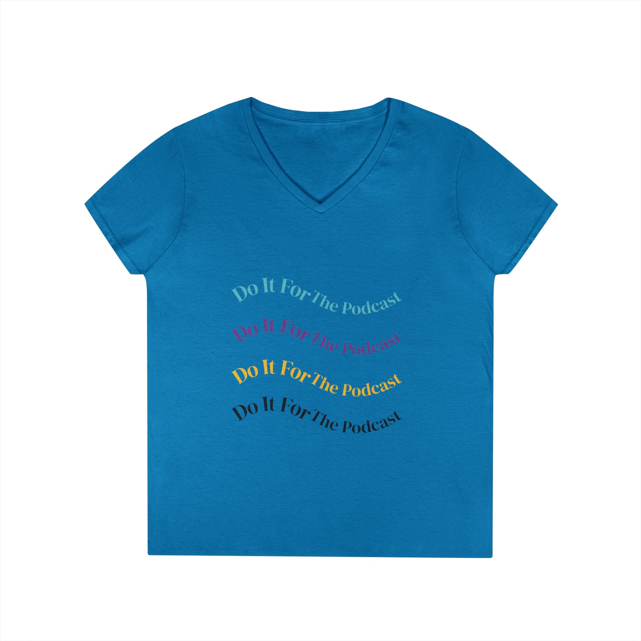 Do It For The Podcast Ladies' V-Neck T-Shirt – Colorful Wavy Logo Tee
