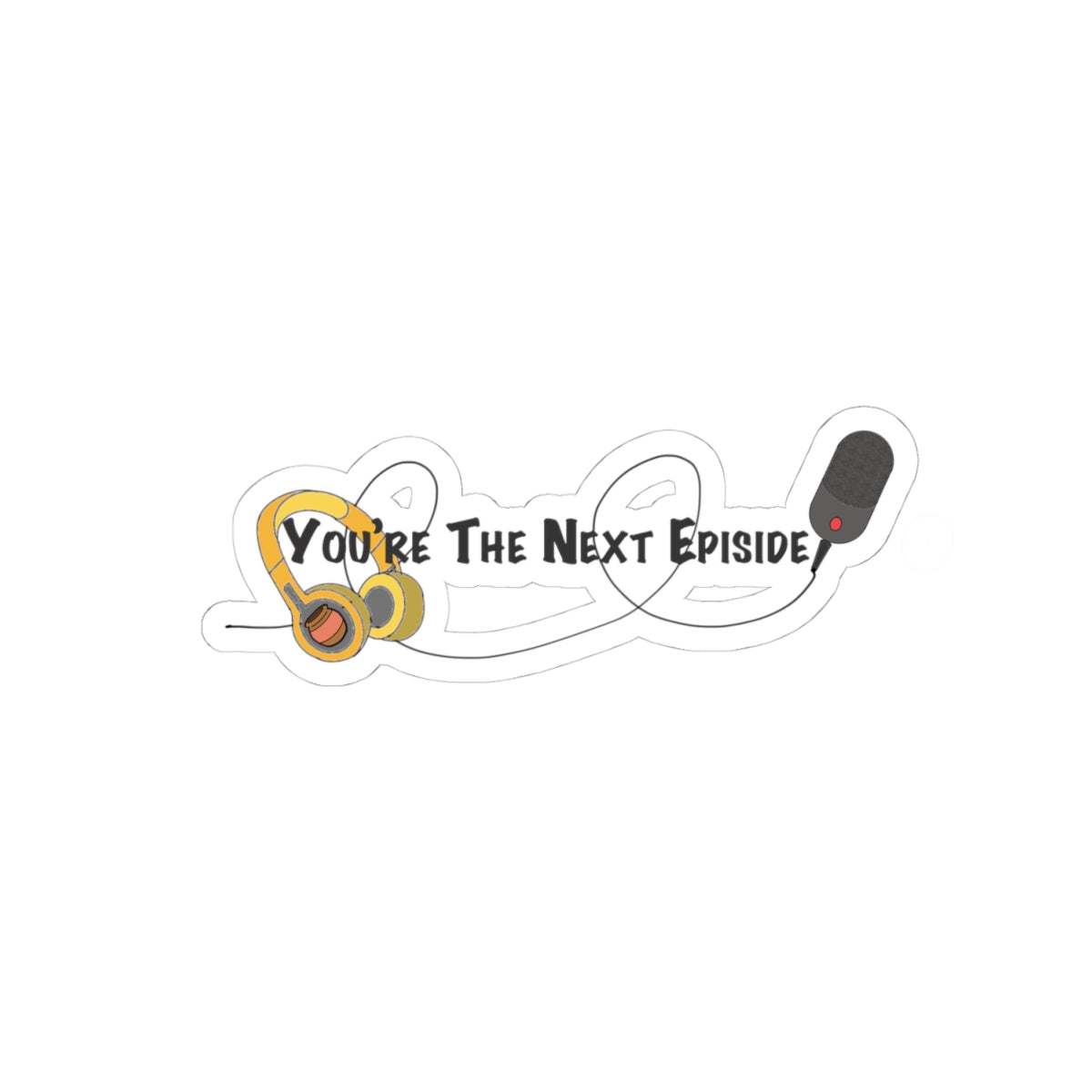 You’re The Next Episode