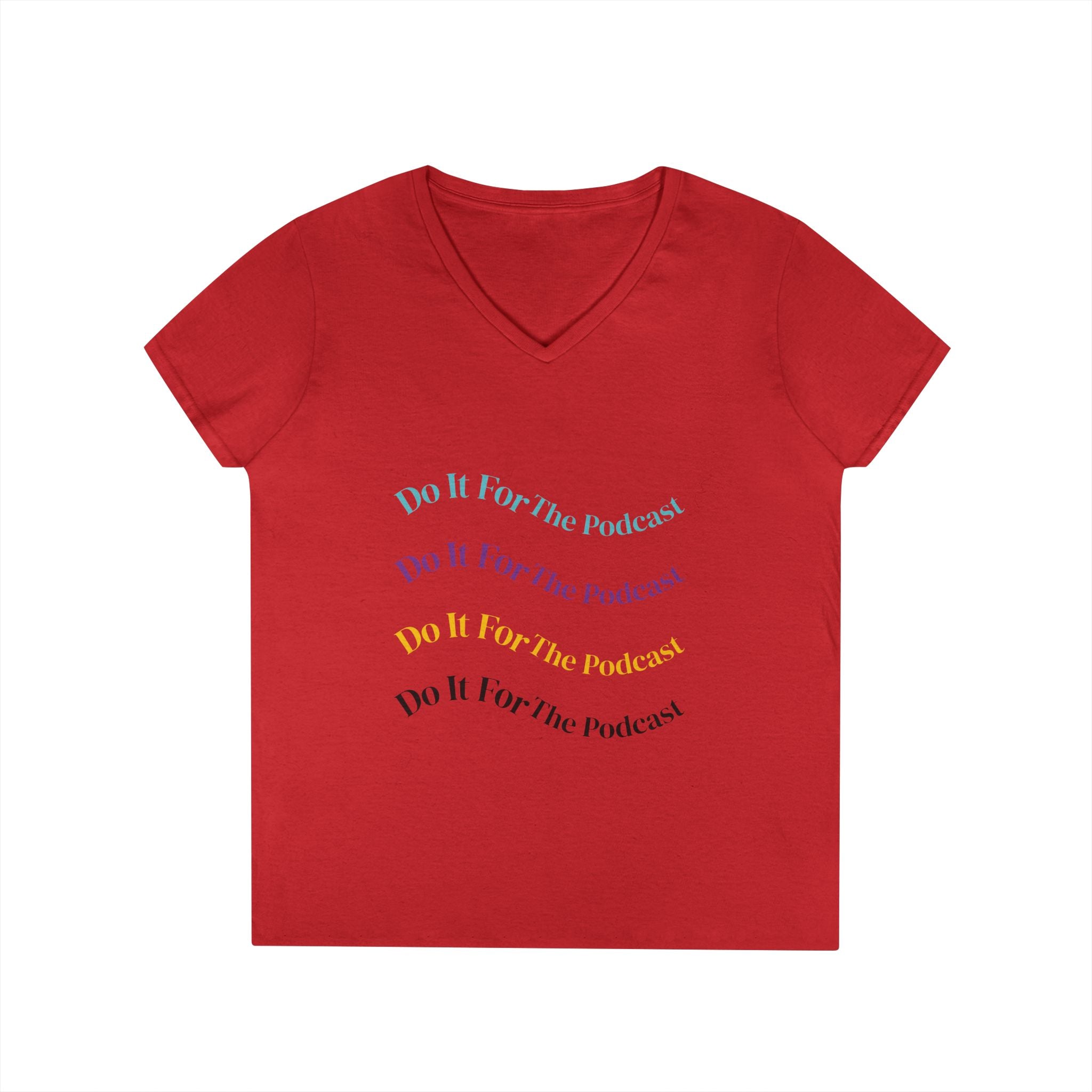Do It For The Podcast Ladies' V-Neck T-Shirt – Colorful Wavy Logo Tee