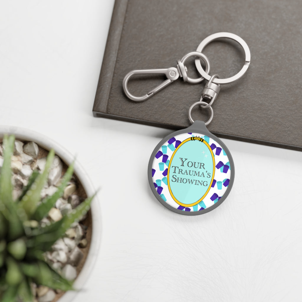 "Your Trauma's Showing" Funny Mental Health Awareness Keychain