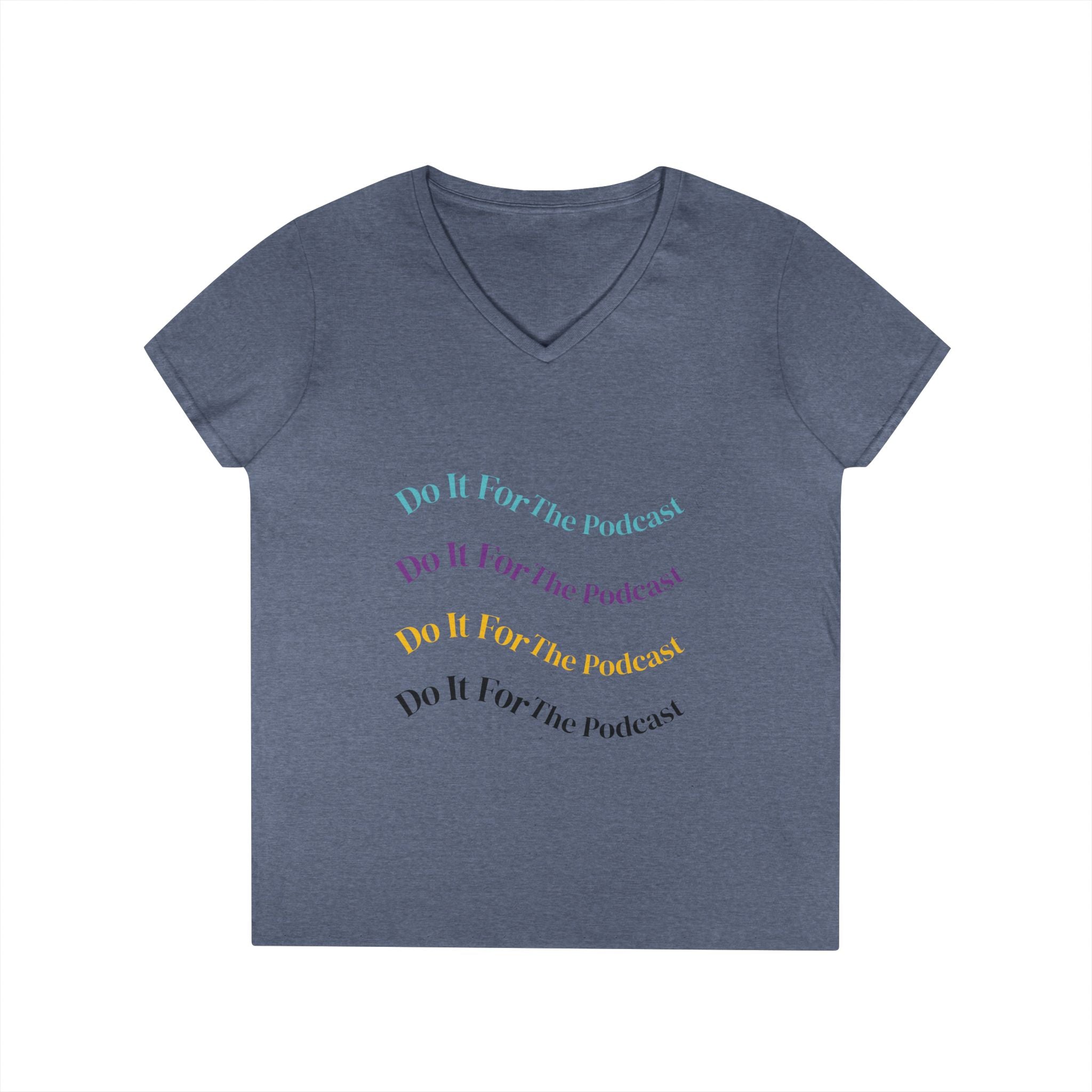 Do It For The Podcast Ladies' V-Neck T-Shirt – Colorful Wavy Logo Tee