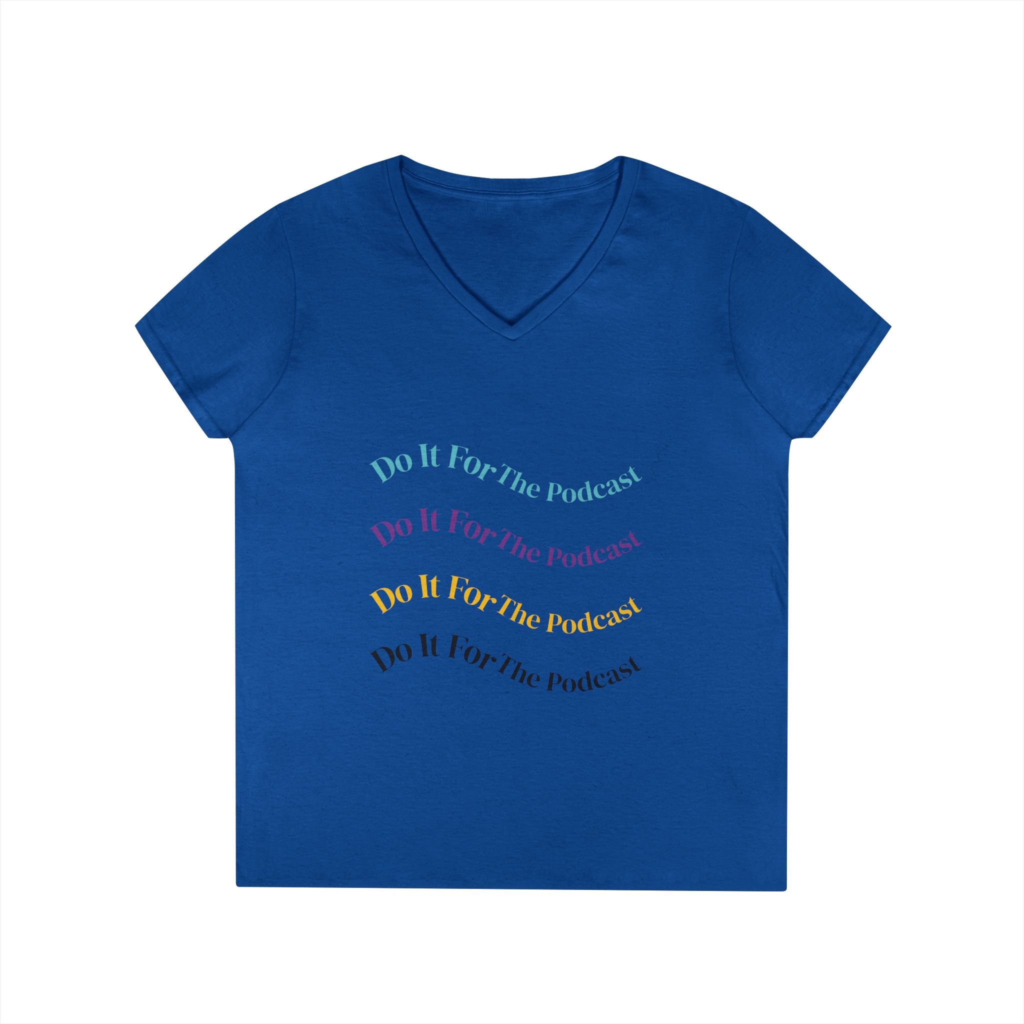 Do It For The Podcast Ladies' V-Neck T-Shirt – Colorful Wavy Logo Tee