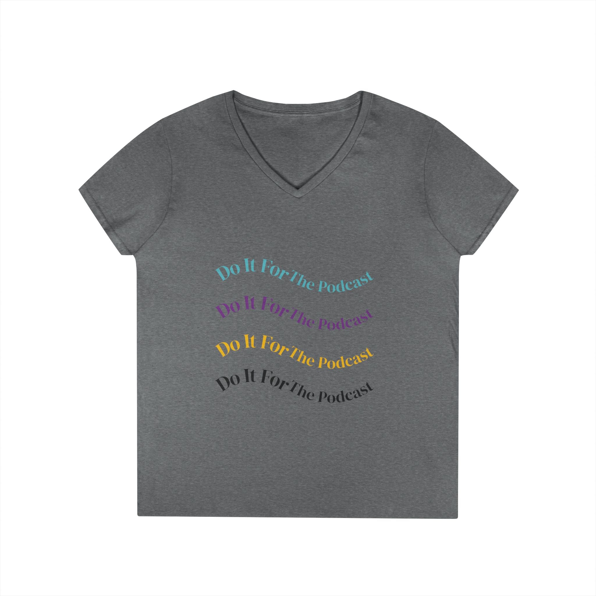 Do It For The Podcast Ladies' V-Neck T-Shirt – Colorful Wavy Logo Tee