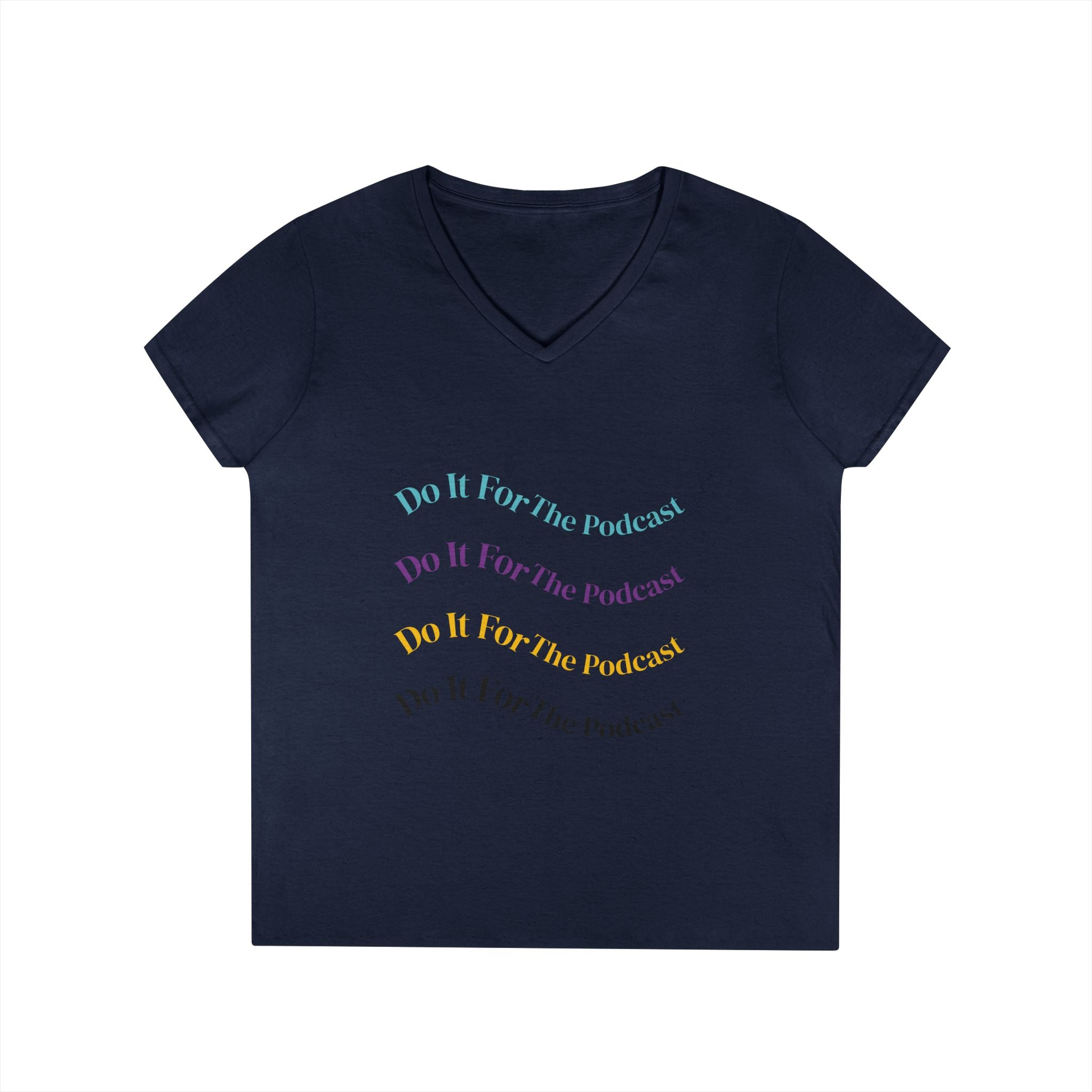 Do It For The Podcast Ladies' V-Neck T-Shirt – Colorful Wavy Logo Tee