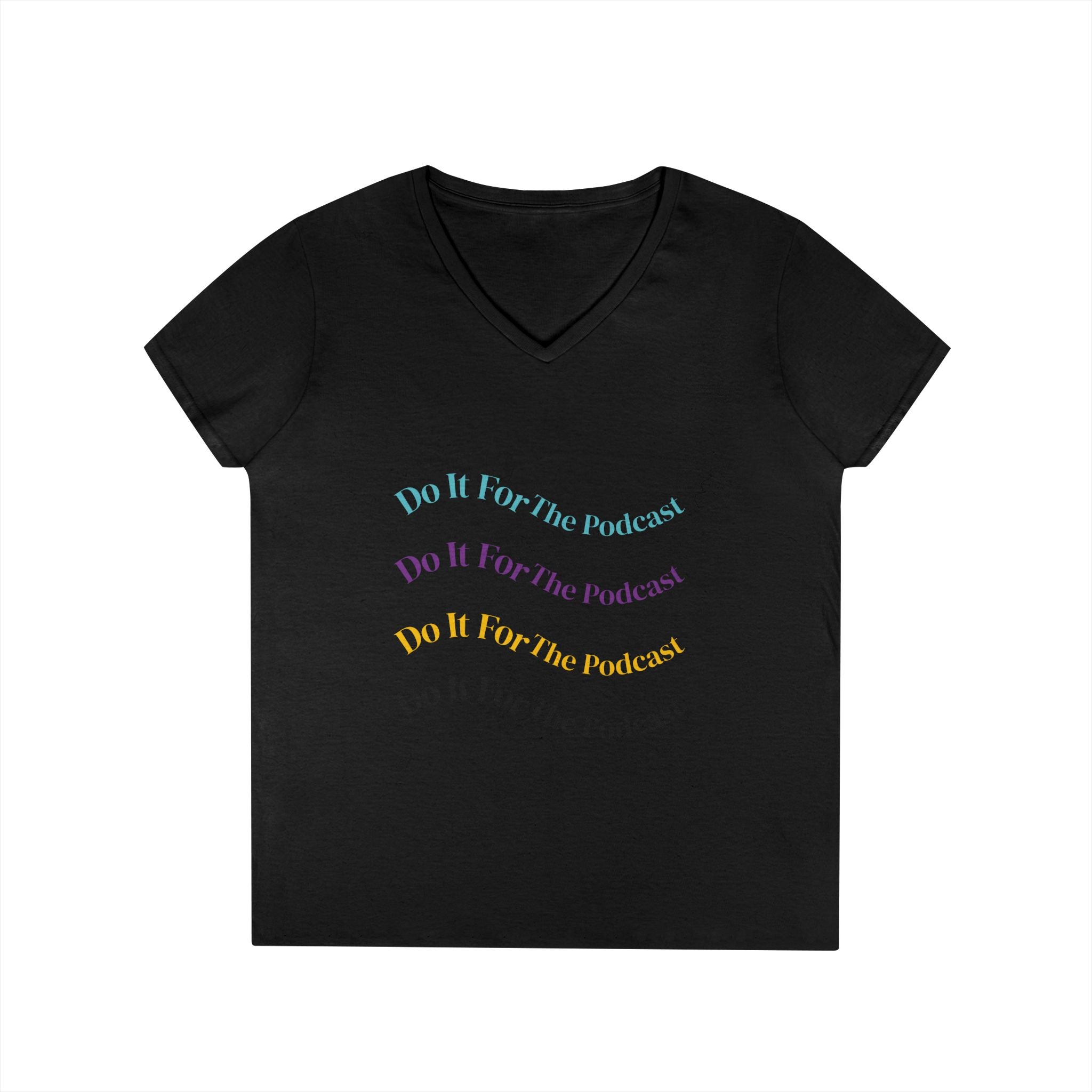 Do It For The Podcast Ladies' V-Neck T-Shirt – Colorful Wavy Logo Tee