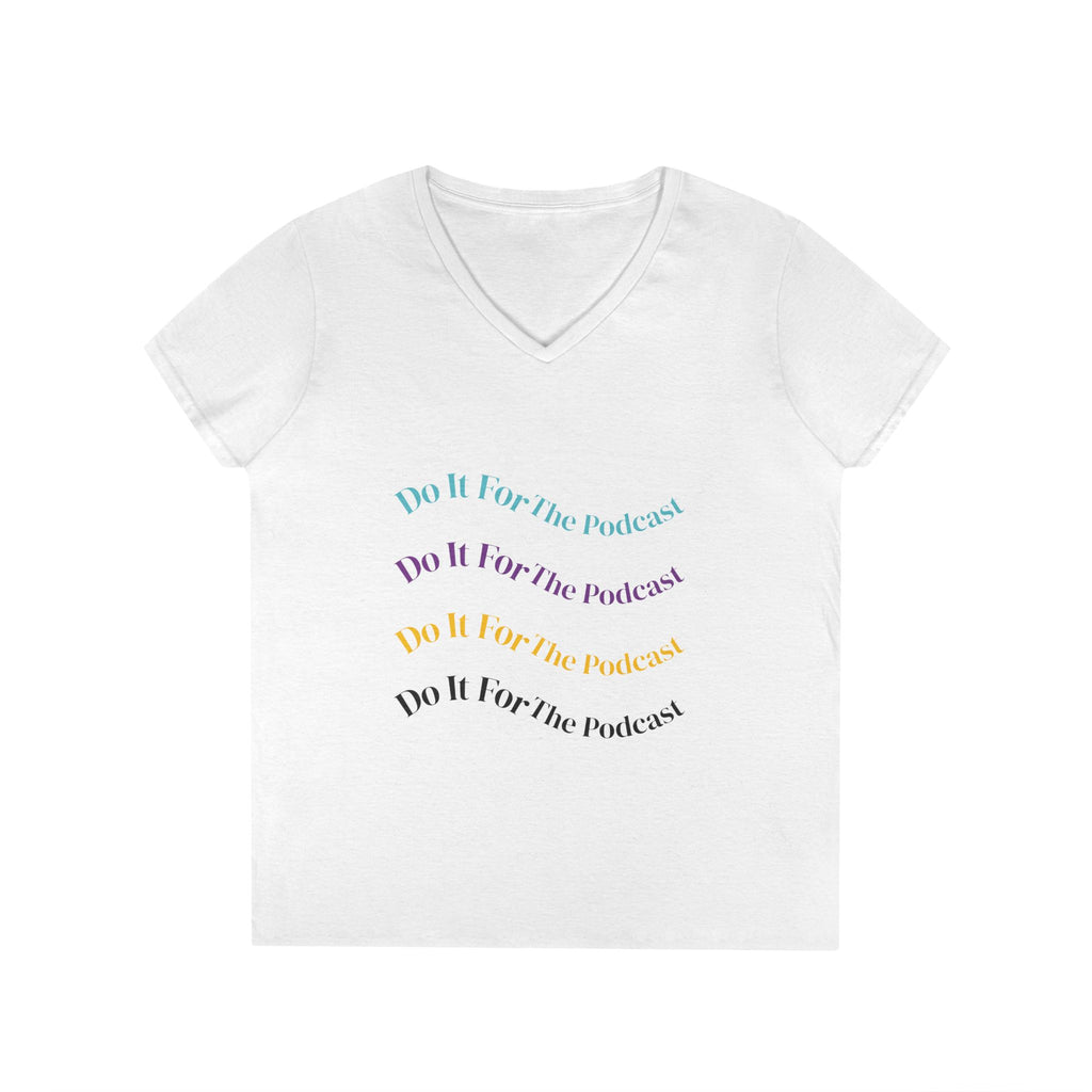 Do It For The Podcast Ladies' V-Neck T-Shirt – Colorful Wavy Logo Tee
