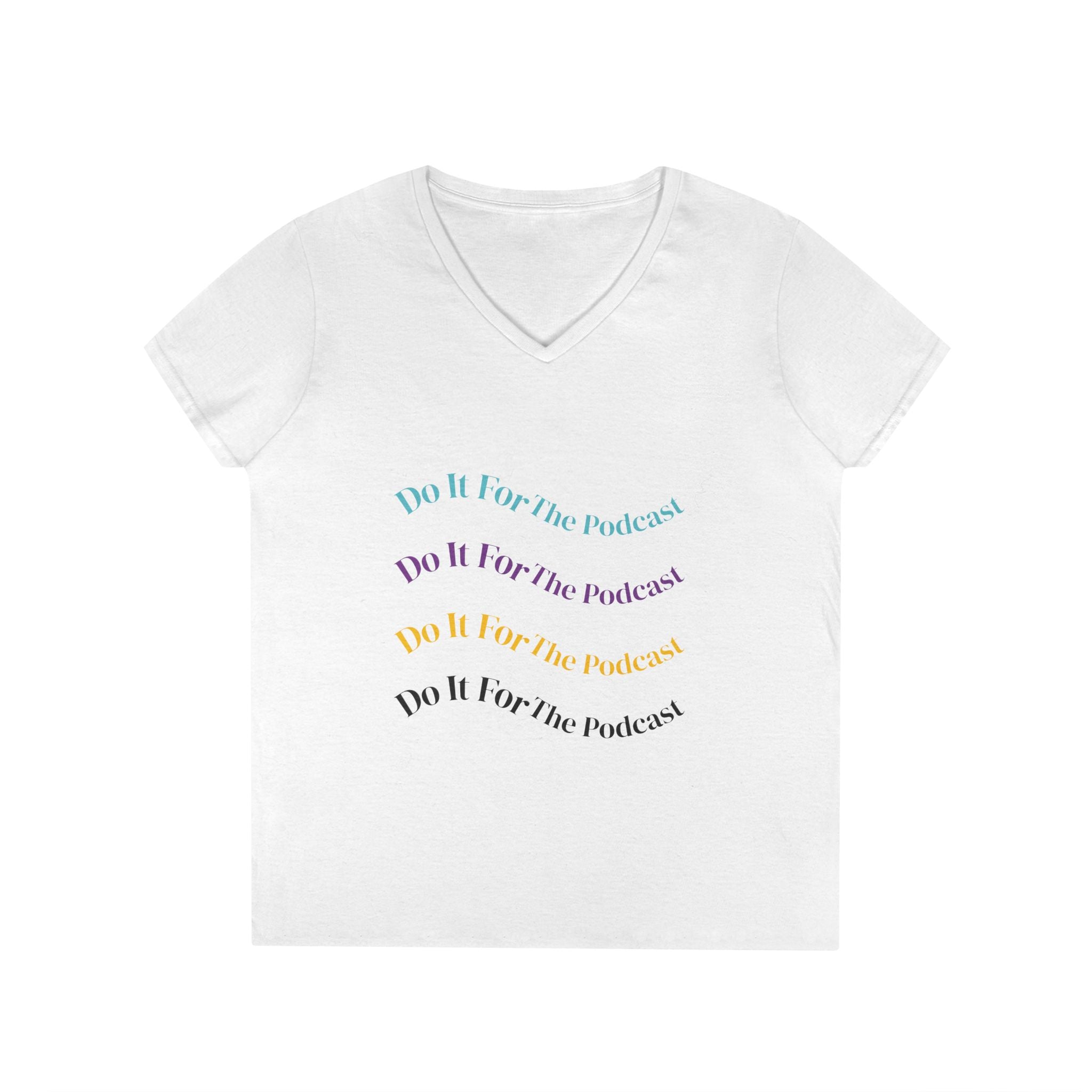 Do It For The Podcast Ladies' V-Neck T-Shirt – Colorful Wavy Logo Tee